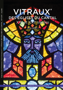 N°9 – Vitraux des églises du Cantal, XXe et XXIe siècles, volume 1