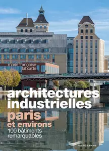 Architectures industrielles, Paris et environs